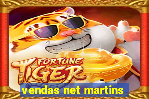 vendas net martins